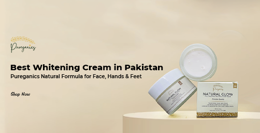 Best Whitening Cream in Pakistan – Pureganics Natural Formula for Face, Hands & Feet