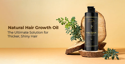 Natural Hair Growth Oil: The Ultimate Solution for Thicker, Shiny Hair