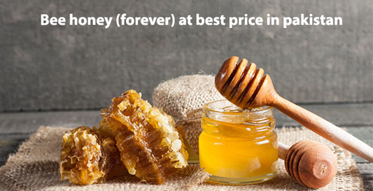 Bee honey (forever) at best price in pakistan